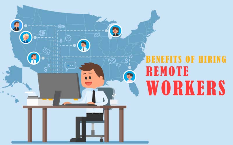 benefits of hiring remote workers